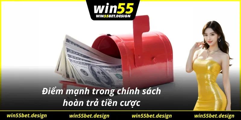 Chính sách hoàn trả WIN55 giúp hội viên nhận lại tiền cược
