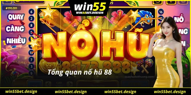 Vài nét về nổ hũ 88 uy tín