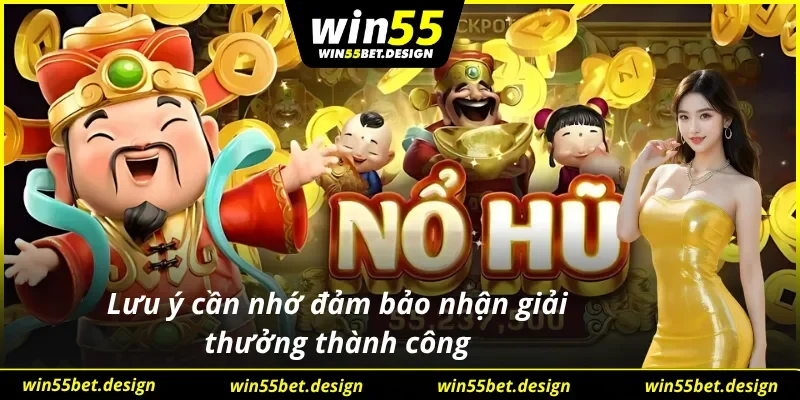 Một số vấn đề cần chú ý khi nhận giải thưởng khủng từ Nổ hũ 90