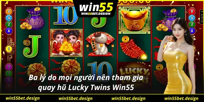 Những ưu điểm không thể bỏ lỡ của nổ hũ Lucky Twins