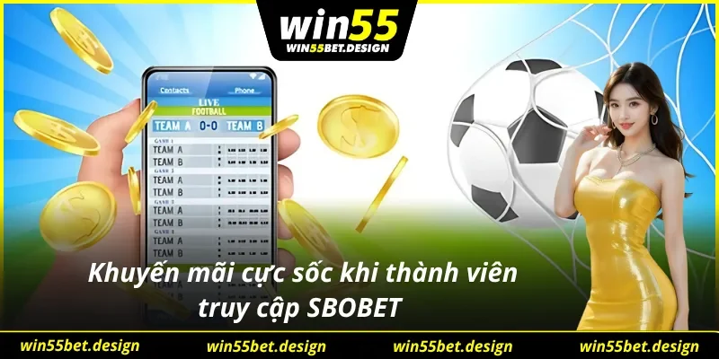 Truy cập SBOBET Win55 săn ưu đãi cực sốc 