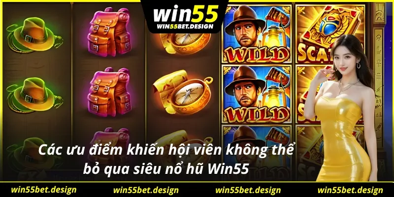 Lý do mọi người nên tham gia trò nổ hũ thú vị tại Win55