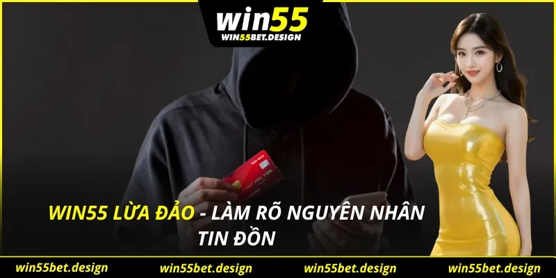 Win55 Lừa Đảo