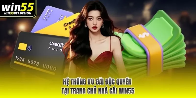 Hệ thống ưu đãi độc quyền tại trang chủ nhà cái WIN55